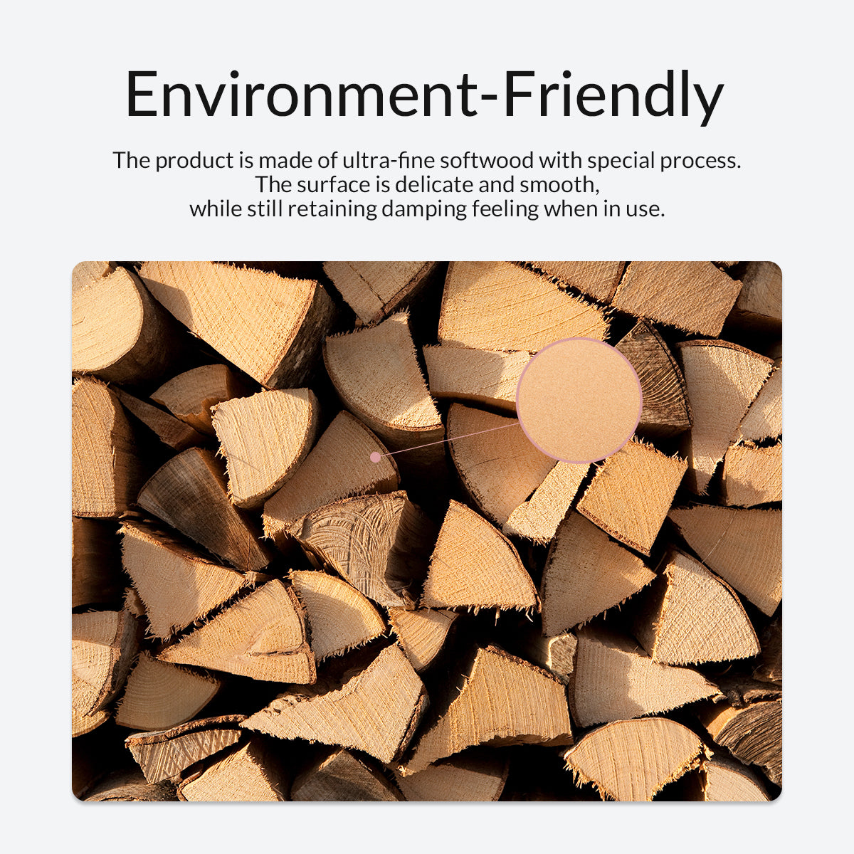 Stacked natural softwood lumber raw material illustration, magnified circle marking the cork texture of the mouse pad; title "Environment-Friendly", descriptive text introducing ultra-fine softwood material with delicate smooth surface and damping hand feel
