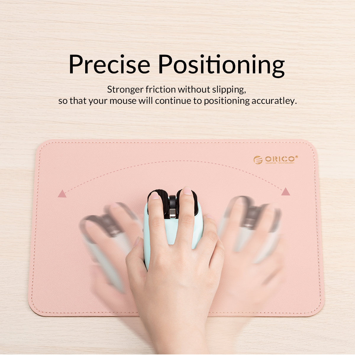 Hand sliding light blue wireless mouse back and forth on pink ORICO leather mouse pad to show precise positioning and anti-slip friction; title text "Precise Positioning", subtitle "Stronger friction without slipping, so that your mouse will continue to positioning accuratley", golden ORICO logo printed on the mouse pad