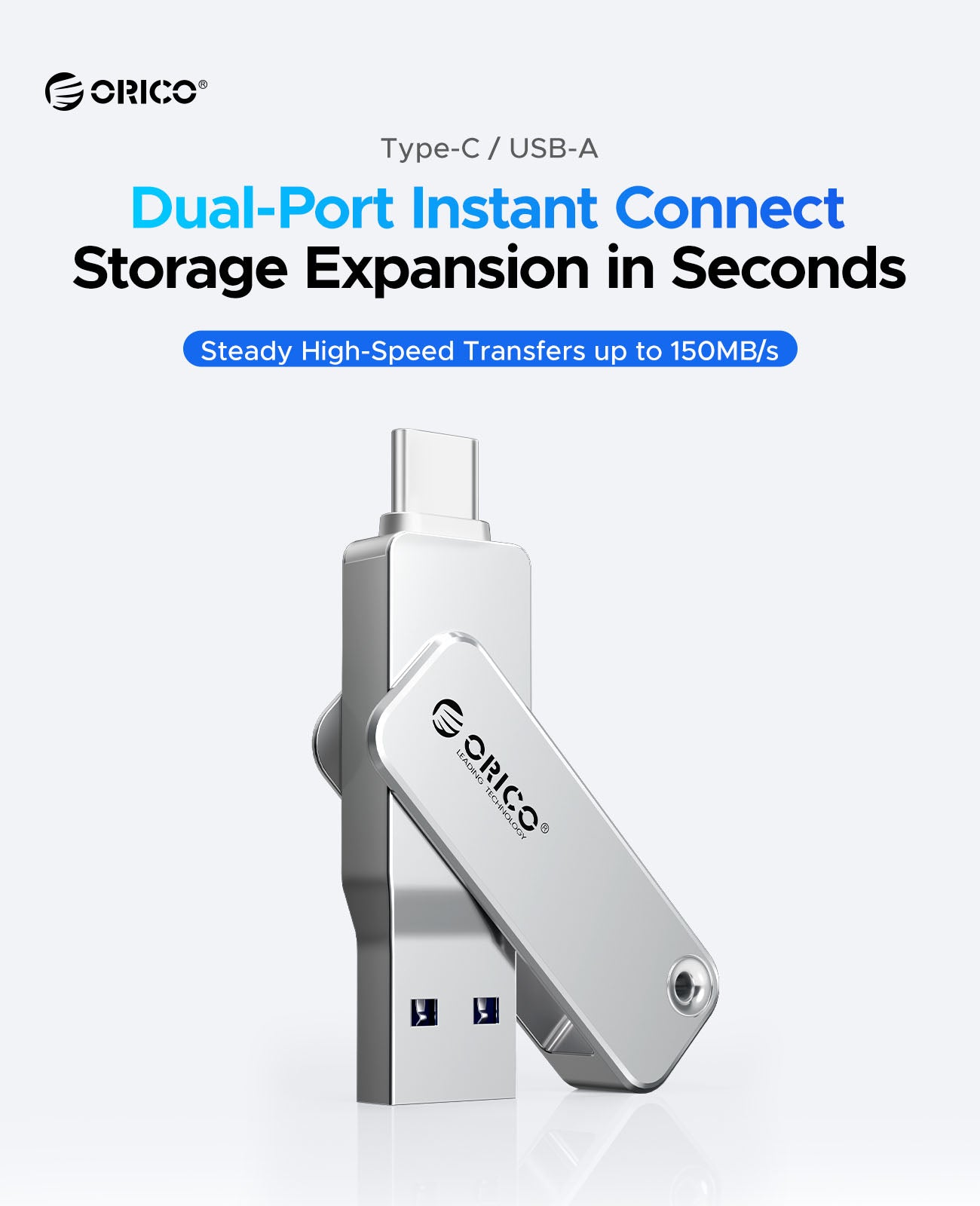 ORICO dual-port USB flash drive supporting USB-C and USB-A connections with stable transfer speeds up to 150MB/s.